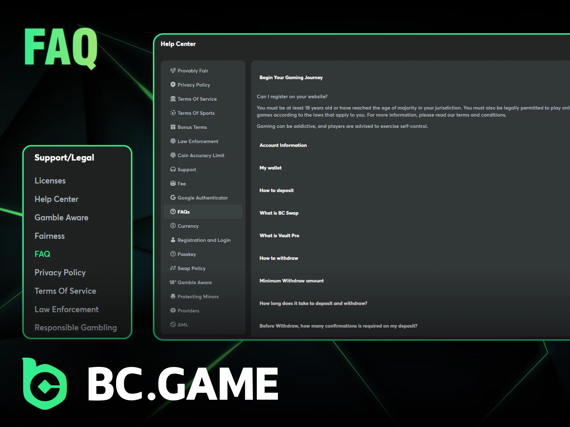 Troubleshooting for BC Game can be found in the FAQ section.